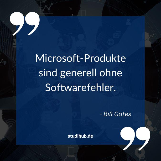 Microsoft-Produkte sind generell ohne Softwarefehler. - Bill Gates, Spruchbild