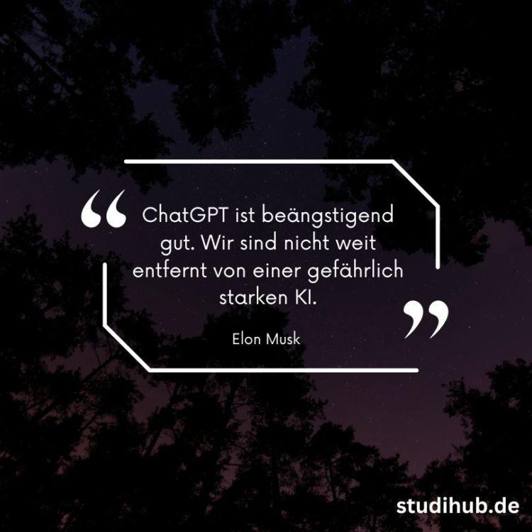 ChatGPT ist beängstigend gut. Wir sind nicht weit entfernt von einer gefährlich starken KI. – Elon Musk, Spruchbild